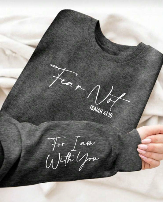 The "Fear Not" Comfort Sweatshirt | Isaiah 41:10